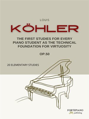 cover image of The First Studies for Every Piano Student as the Technical Foundation for Virtuosity